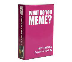 What Do You Meme? Fresh Memes Expansion Pack #2